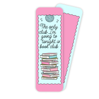 Only Club I'm Going To is Book Club bookmark